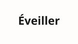 Eveiller